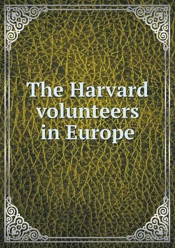 The Harvard volunteers in Europe