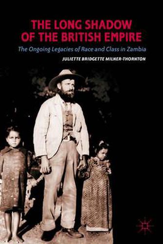 Cover image for The Long Shadow of the British Empire: The Ongoing Legacies of Race and Class in Zambia