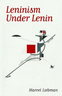 Cover image for Leninism Under Lenin