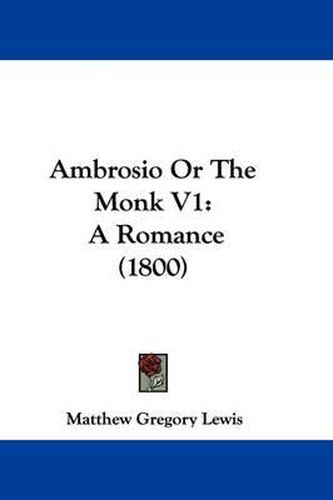 Ambrosio or the Monk V1: A Romance (1800)