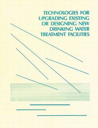 Cover image for Technologies for Upgrading Existing or Designing New Drinking Water