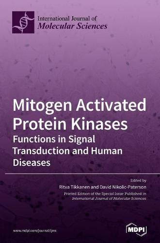 Mitogen Activated Protein Kinases: Functions in Signal Transduction and Human Diseases