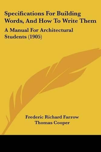 Specifications for Building Words, and How to Write Them: A Manual for Architectural Students (1905)