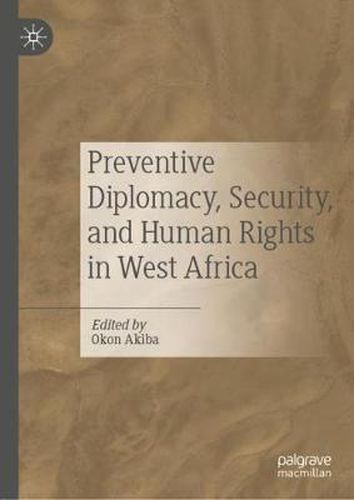 Cover image for Preventive Diplomacy, Security, and Human Rights in West Africa