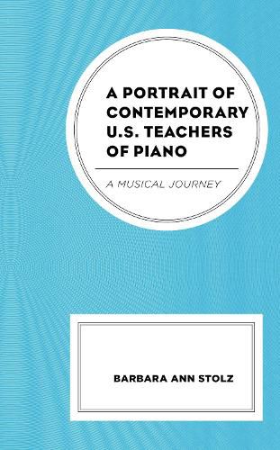 Cover image for A Portrait of Contemporary U.S. Teachers of Piano