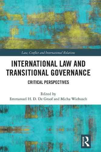 Cover image for International Law and Transitional Governance: Critical Perspectives