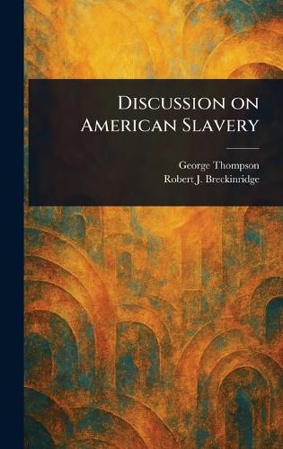 Cover image for Discussion on American Slavery