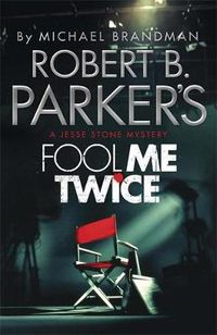 Cover image for Robert B. Parker's Fool Me Twice: A Jesse Stone Novel