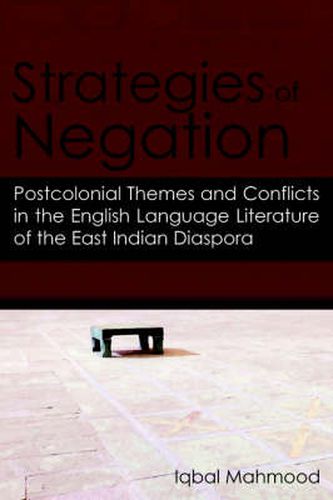 Cover image for Strategies of Negation: Postcolonial Themes and Conflicts in the English Language Literature of the East Indian Diaspora