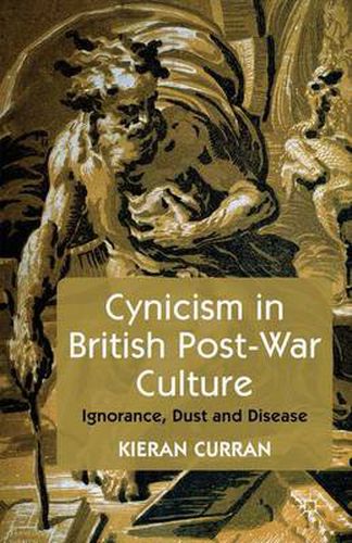 Cover image for Cynicism in British Post-War Culture: Ignorance, Dust and Disease