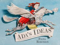 Cover image for Ada's Ideas: The Story of Ada Lovelace, the World's First Computer Programmer