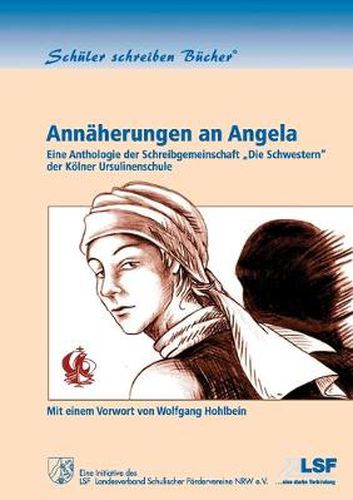 Cover image for Annaherungen an Angela: Eine Anthologie der Schreibgemeinschaft Die Schwestern der Koelner Ursulinenschule