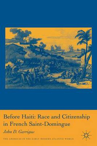 Cover image for Before Haiti: Race and Citizenship in French Saint-Domingue