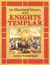 Cover image for An Illustrated History of the Knights Templar
