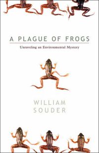 Cover image for Plague Of Frogs: Unraveling An Environmental Mystery