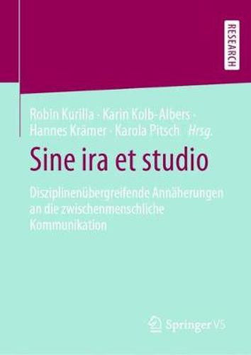 Cover image for Sine ira et studio: Disziplinenubergreifende Annaherungen an die zwischenmenschliche Kommunikation