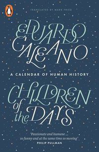 Cover image for Children of the Days: A Calendar of Human History