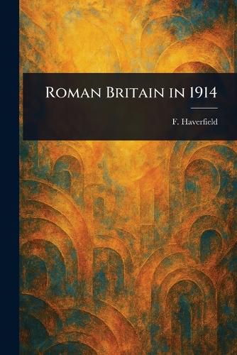 Cover image for Roman Britain in 1914