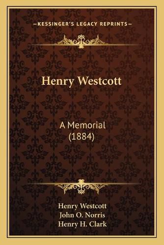 Henry Westcott: A Memorial (1884)