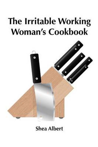 Cover image for The Irritable Working Woman's Cookbook