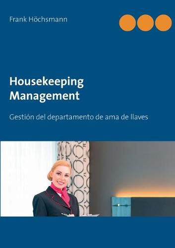 Cover image for Housekeeping Management: Gestion del departamento de ama de llaves y limpieza