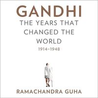 Cover image for Gandhi: The Years That Changed the World, 1914-1948