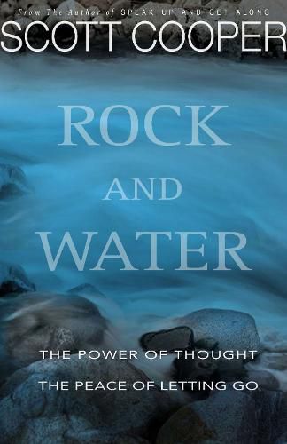 Cover image for Rock and Water: The Power of Thought; the Peace of Letting Go