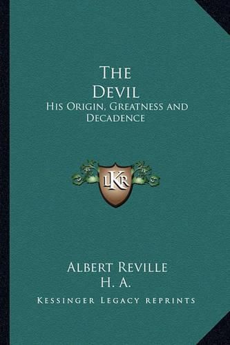 The Devil: His Origin, Greatness and Decadence