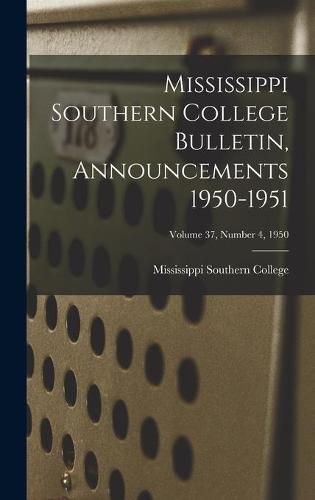 Cover image for Mississippi Southern College Bulletin, Announcements 1950-1951; Volume 37, Number 4, 1950