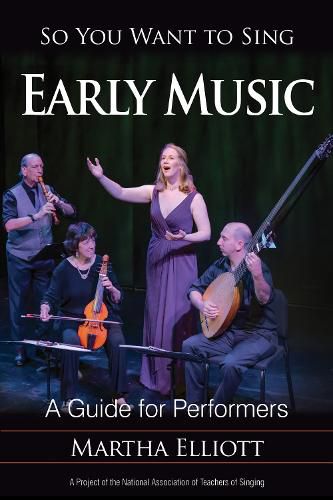 Cover image for So You Want to Sing Early Music: A Guide for Performers