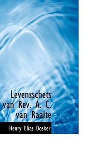 Cover image for Levensschets Van REV. A. C. Van Raalte