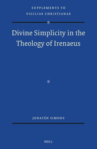 Cover image for Divine Simplicity in the Theology of Irenaeus