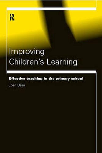 Cover image for Improving Children's Learning: Effective Teaching in the Primary School