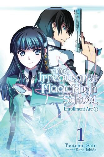 Cover image for The Irregular at Magic High School, Vol. 1 (light novel): Enrollment Arc, Part I