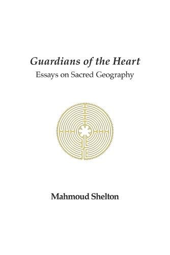 Guardians of the Heart: Essays on Sacred Geography