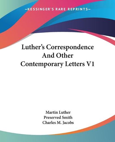 Cover image for Luther's Correspondence and Other Contemporary Letters V1