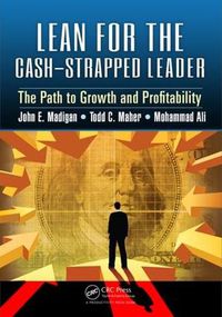 Cover image for Lean for the Cash-Strapped Leader: The Path to Growth and Profitability