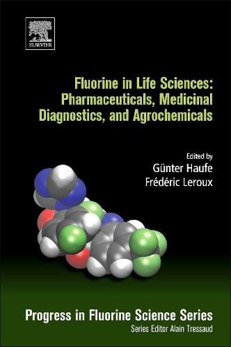 Cover image for Fluorine in Life Sciences: Pharmaceuticals, Medicinal Diagnostics, and Agrochemicals: Progress in Fluorine Science Series