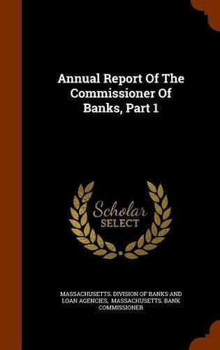 Cover image for Annual Report of the Commissioner of Banks, Part 1