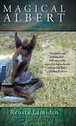 Cover image for Magical Albert: How a Preemie Foal Changed One Couple's Definition of Family Forever