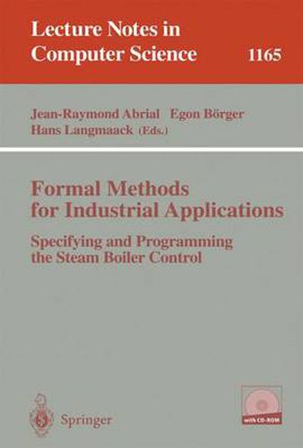 Cover image for Formal Methods for Industrial Applications: Specifying and Programming the Steam Boiler Control