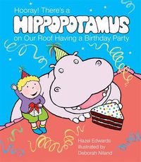 Cover image for Hooray! There's a Hippopotamus on Our Roof Having a Birthday Party