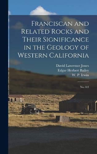 Franciscan and Related Rocks and Their Significance in the Geology of Western California