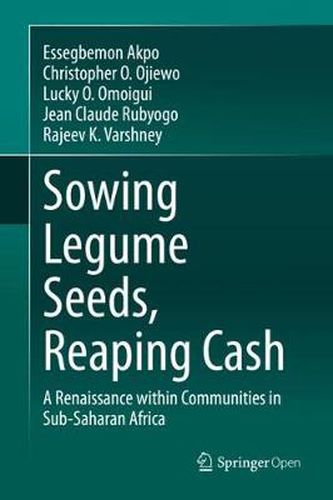 Cover image for Sowing Legume Seeds, Reaping Cash: A Renaissance within Communities in Sub-Saharan Africa