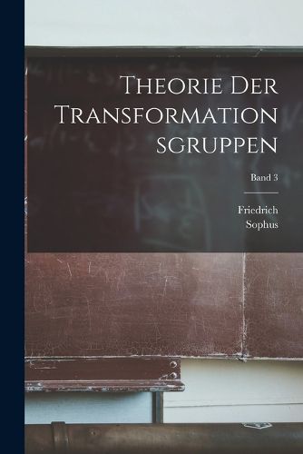 Cover image for Theorie der transformationsgruppen; Band 3