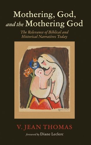 Cover image for Mothering, God, and the Mothering God