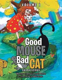 Cover image for Good Mouse Bad Cat: Volume I