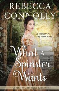 Cover image for What a Spinster Wants