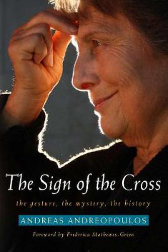 Cover image for The Sign of the Cross: The Gesture, the Mystery, the History