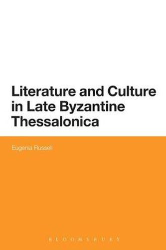 Cover image for Literature and Culture in Late Byzantine Thessalonica